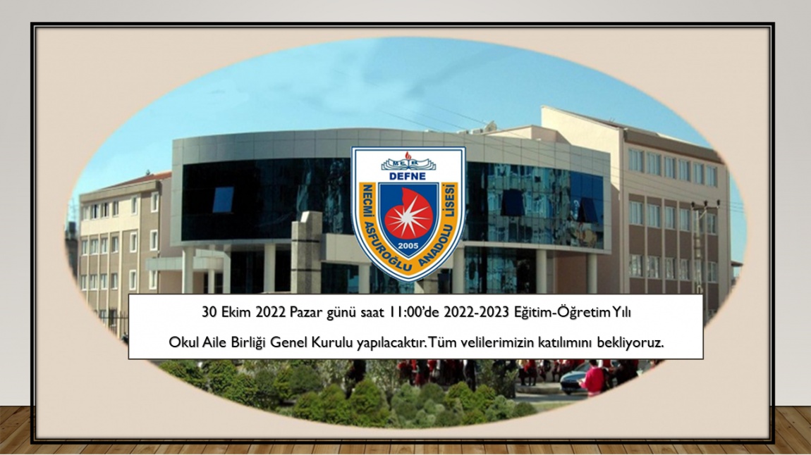 Necmi Asfuroğlu Anadolu Lisesi 2022-2023 Eğitim-Öğretim Yılı Okul Aile Birliği Genel Kurulu